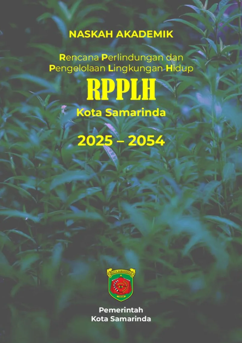 Naskah Akademik Rencana Perlindungan dan Pengelolaan Lingkungan Hidup (RPPLH) Kota Samarinda Tahun 2025 - 2054